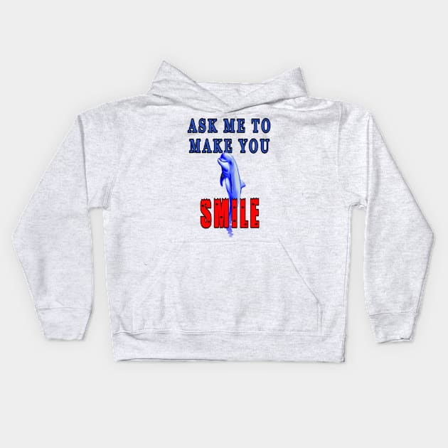 Ask Me To Make You Smile Dolphin Kids Hoodie by KeysTreasures